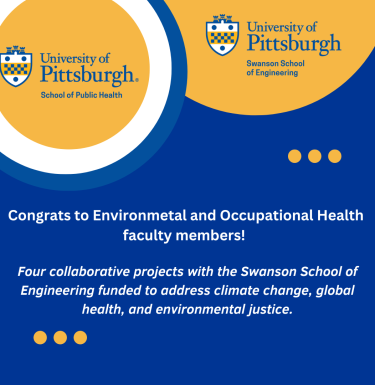 Pitt’s School of Public Health Swanson School of Engineering and award $220K to four collaborative projects addressing climate change, global health and environmental justice